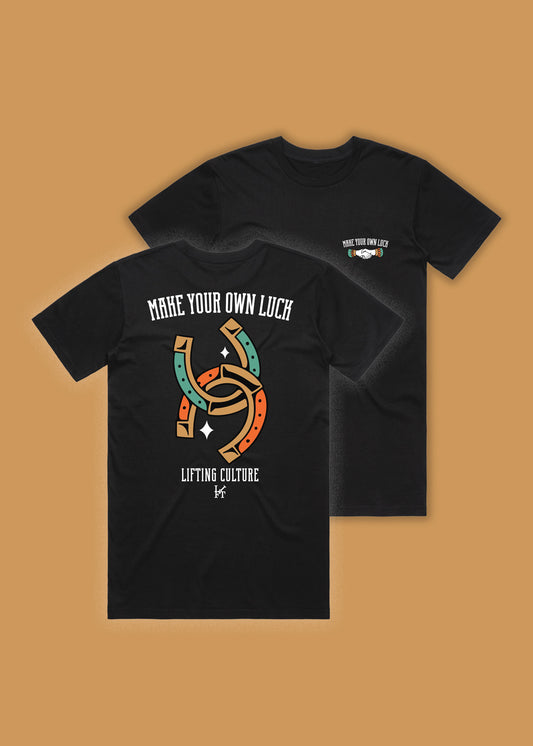 "Make Your Own Luck" Tee